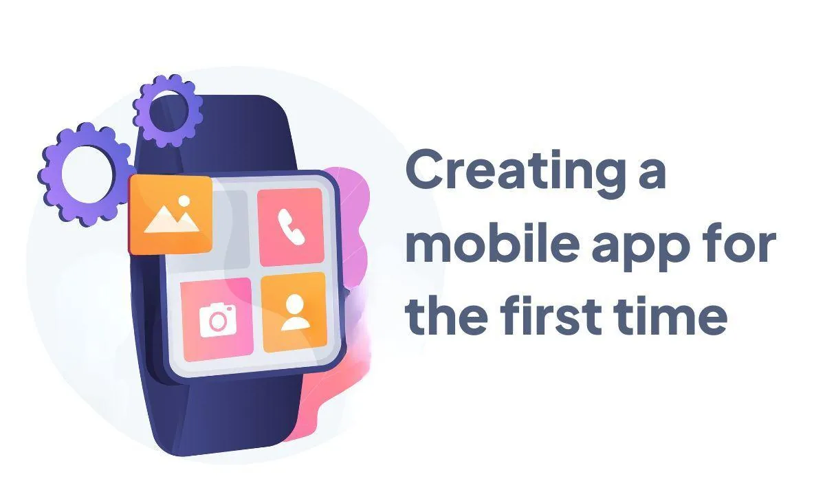 You may want to create an app for the first time: our advice!